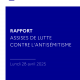 Assises de lutte contre l'antisémitisme - Rapport des groupes de travail Assises de lutte contre l'antisémitisme - Rapport des groupes de travail